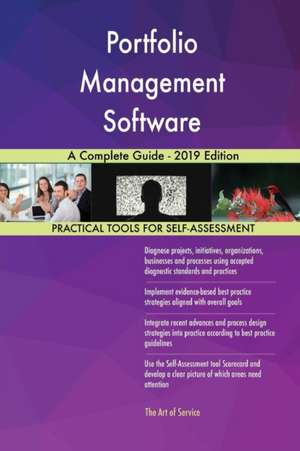 Portfolio Management Software A Complete Guide - 2019 Edition de Gerardus Blokdyk