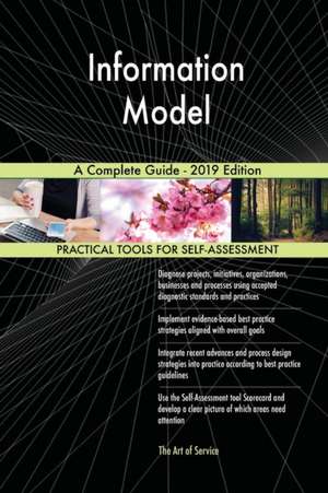 Information Model A Complete Guide - 2019 Edition de Gerardus Blokdyk
