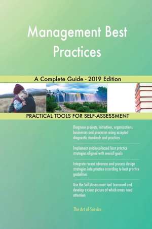 Management Best Practices A Complete Guide - 2019 Edition de Gerardus Blokdyk