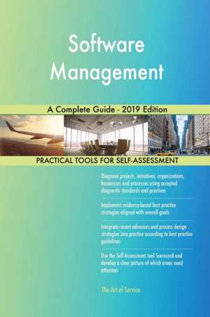 Software Management A Complete Guide - 2019 Edition de Gerardus Blokdyk