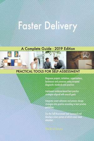 Faster Delivery A Complete Guide - 2019 Edition de Gerardus Blokdyk
