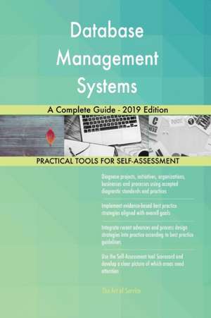 Database Management Systems A Complete Guide - 2019 Edition de Gerardus Blokdyk