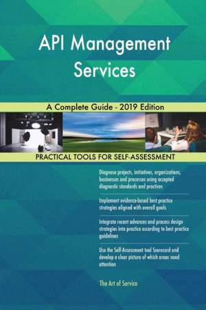 API Management Services A Complete Guide - 2019 Edition de Gerardus Blokdyk