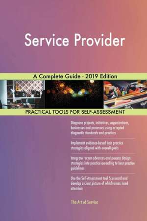 Service Provider A Complete Guide - 2019 Edition de Gerardus Blokdyk