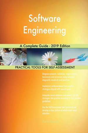 Software Engineering A Complete Guide - 2019 Edition de Gerardus Blokdyk