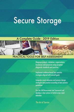Secure Storage A Complete Guide - 2019 Edition de Gerardus Blokdyk