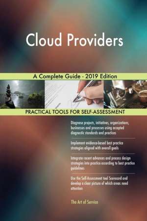Cloud Providers A Complete Guide - 2019 Edition de Gerardus Blokdyk