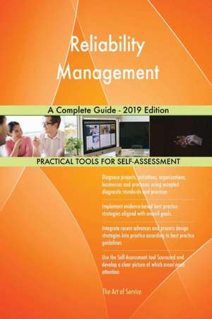 Reliability Management A Complete Guide - 2019 Edition de Gerardus Blokdyk