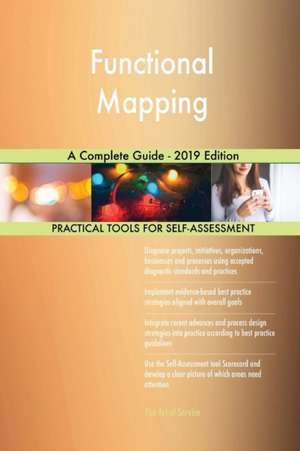 Functional Mapping A Complete Guide - 2019 Edition de Gerardus Blokdyk