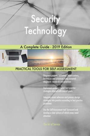 Security Technology A Complete Guide - 2019 Edition de Gerardus Blokdyk