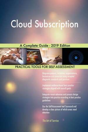 Cloud Subscription A Complete Guide - 2019 Edition de Gerardus Blokdyk