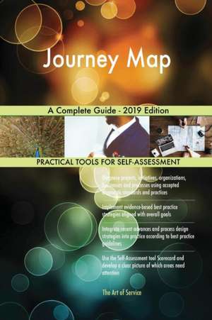 Journey Map A Complete Guide - 2019 Edition de Gerardus Blokdyk