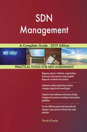 SDN Management A Complete Guide - 2019 Edition de Gerardus Blokdyk