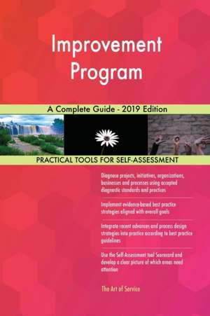 Improvement Program A Complete Guide - 2019 Edition de Gerardus Blokdyk