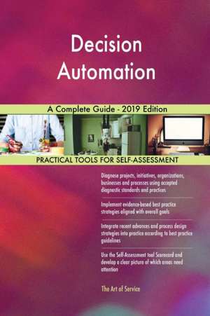 Decision Automation A Complete Guide - 2019 Edition de Gerardus Blokdyk