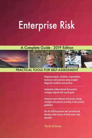 Enterprise Risk A Complete Guide - 2019 Edition de Gerardus Blokdyk