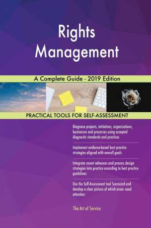 Rights Management A Complete Guide - 2019 Edition de Gerardus Blokdyk