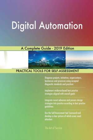 Digital Automation A Complete Guide - 2019 Edition de Gerardus Blokdyk