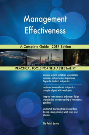 Management Effectiveness A Complete Guide - 2019 Edition de Gerardus Blokdyk