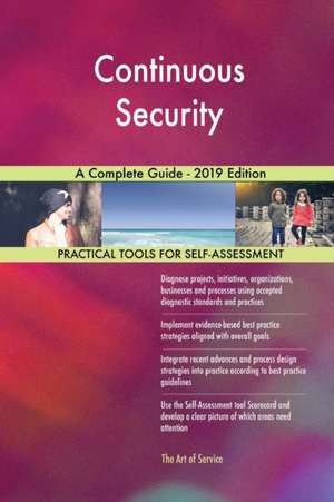 Continuous Security A Complete Guide - 2019 Edition de Gerardus Blokdyk