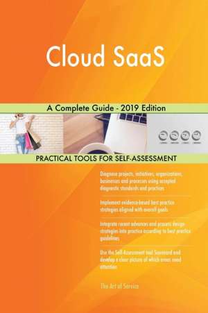 Cloud SaaS A Complete Guide - 2019 Edition de Gerardus Blokdyk