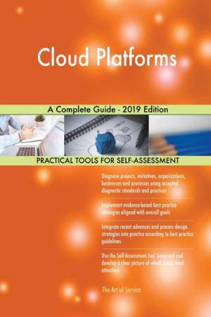 Cloud Platforms A Complete Guide - 2019 Edition de Gerardus Blokdyk