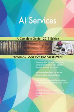 AI Services A Complete Guide - 2019 Edition de Gerardus Blokdyk