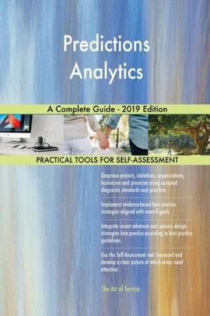 Predictions Analytics A Complete Guide - 2019 Edition de Gerardus Blokdyk