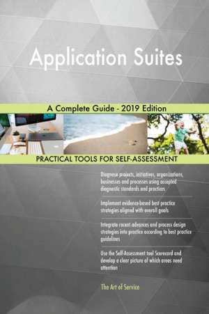 Application Suites A Complete Guide - 2019 Edition de Gerardus Blokdyk