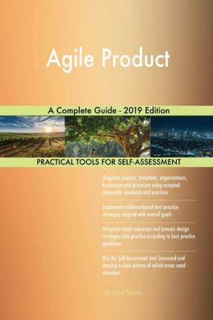 Agile Product A Complete Guide - 2019 Edition de Gerardus Blokdyk