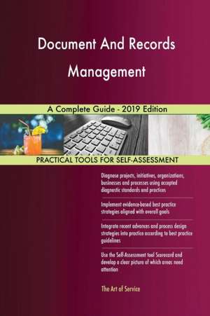 Document And Records Management A Complete Guide - 2019 Edition de Gerardus Blokdyk