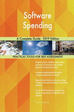 Software Spending A Complete Guide - 2019 Edition de Gerardus Blokdyk