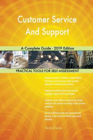 Customer Service And Support A Complete Guide - 2019 Edition de Gerardus Blokdyk