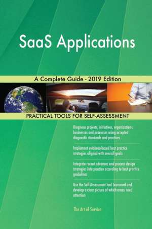 SaaS Applications A Complete Guide - 2019 Edition de Gerardus Blokdyk