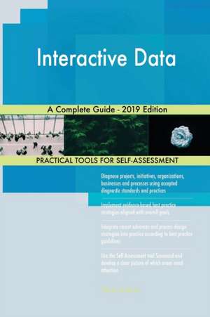 Interactive Data A Complete Guide - 2019 Edition de Gerardus Blokdyk