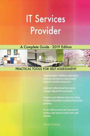 IT Services Provider A Complete Guide - 2019 Edition de Gerardus Blokdyk