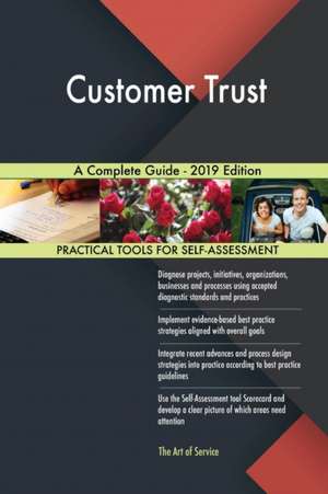 Customer Trust A Complete Guide - 2019 Edition de Gerardus Blokdyk