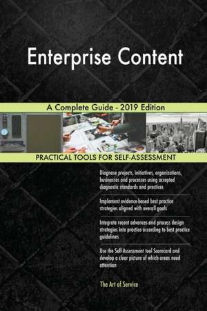 Enterprise Content A Complete Guide - 2019 Edition de Gerardus Blokdyk