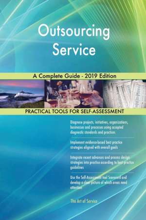 Outsourcing Service A Complete Guide - 2019 Edition de Gerardus Blokdyk