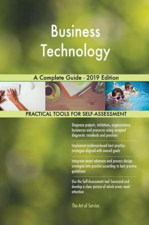 Business Technology A Complete Guide - 2019 Edition de Gerardus Blokdyk