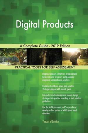 Digital Products A Complete Guide - 2019 Edition de Gerardus Blokdyk