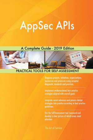 AppSec APIs A Complete Guide - 2019 Edition de Gerardus Blokdyk