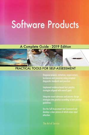 Software Products A Complete Guide - 2019 Edition de Gerardus Blokdyk