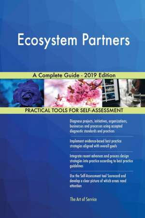 Ecosystem Partners A Complete Guide - 2019 Edition de Gerardus Blokdyk