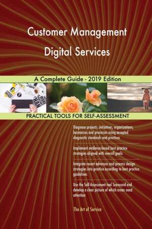 Customer Management Digital Services A Complete Guide - 2019 Edition de Gerardus Blokdyk