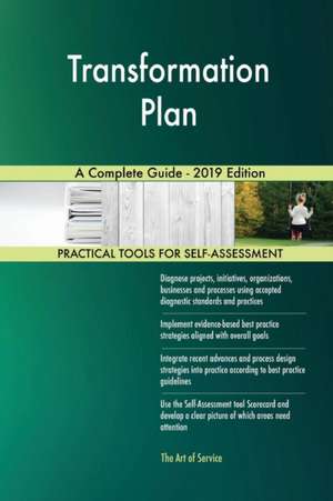 Transformation Plan A Complete Guide - 2019 Edition de Gerardus Blokdyk