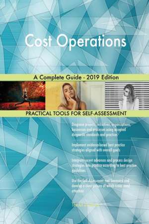 Cost Operations A Complete Guide - 2019 Edition de Gerardus Blokdyk