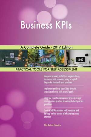 Business KPIs A Complete Guide - 2019 Edition de Gerardus Blokdyk