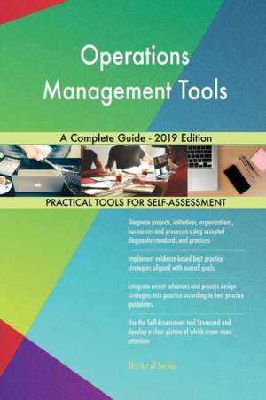 Operations Management Tools A Complete Guide - 2019 Edition de Gerardus Blokdyk