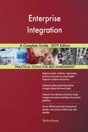 Enterprise Integration A Complete Guide - 2019 Edition de Gerardus Blokdyk